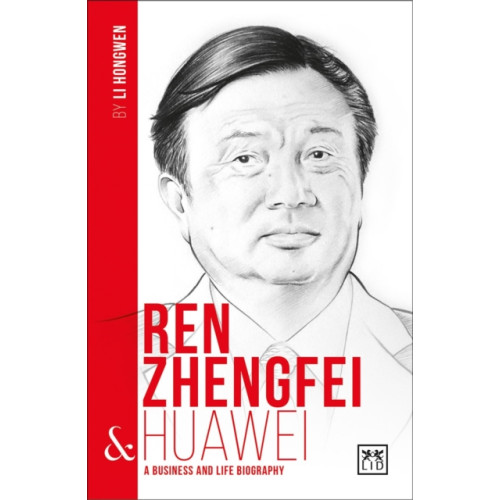 LID Publishing Ren Zhengfei & Huawei (häftad, eng)