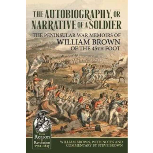 Helion & Company The Autobiography or Narrative of a Soldier (inbunden)