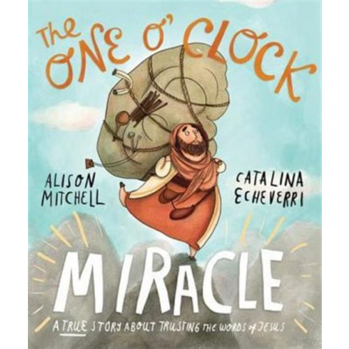 The Good Book Company The One O'Clock Miracle Storybook (inbunden, eng)