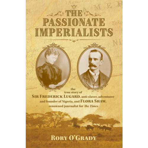 The Conrad Press The Passionate Imperialists (inbunden, eng)