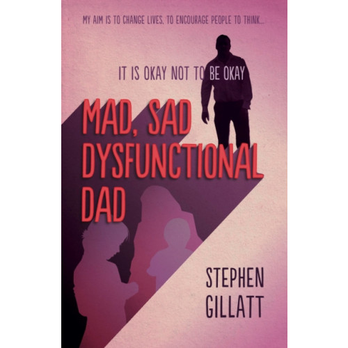 The Conrad Press Mad, Sad, Dysfunctional Dad (häftad, eng)