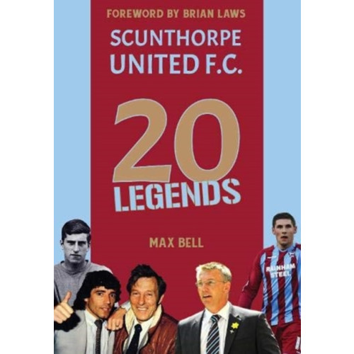 Vertical Editions 20 Legends: Scunthorpe United (inbunden, eng)