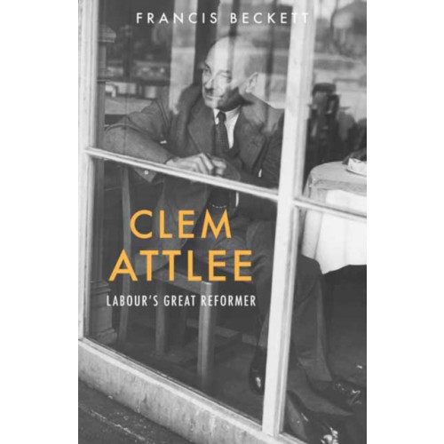 Haus Publishing Clem Attlee (häftad, eng)