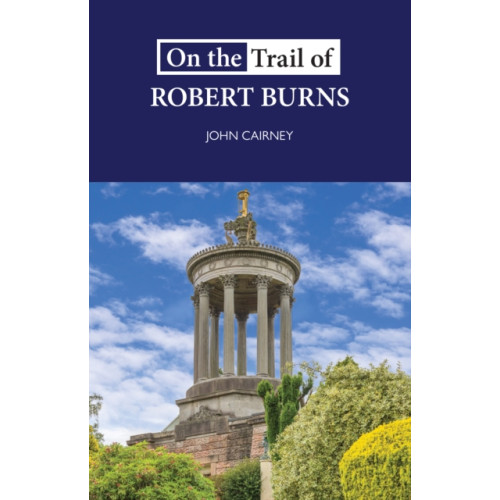 Luath Press Ltd On the Trail of Robert Burns (häftad, eng)