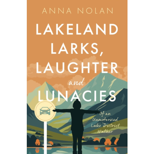 The Book Guild Ltd Lakeland Larks, Laughter and Lunacies (häftad, eng)