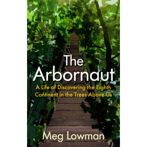 Atlantic Books The Arbornaut (inbunden, eng)