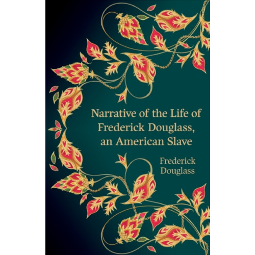 Legend Press Ltd Narrative of the Life of Frederick Douglass, an American Slave (Hero Classics) (häftad, eng)