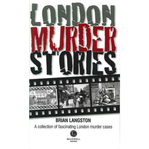 Bradwell Books London Murder Stories (häftad, eng)
