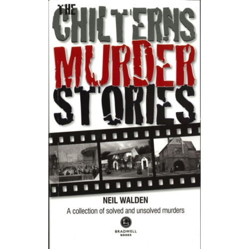 Bradwell Books The Chilterns Murder Stories (häftad, eng)