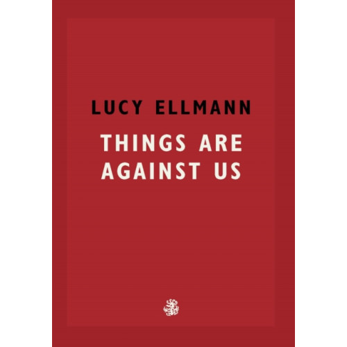 Galley Beggar Press Things Are Against Us (häftad, eng)