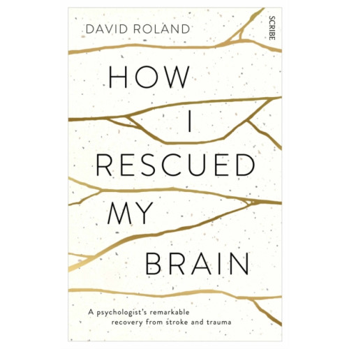 Scribe Publications How I Rescued My Brain (häftad, eng)