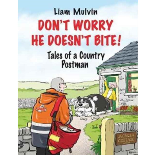 Merlin Unwin Books Don't Worry He Doesn't Bite! (inbunden, eng)