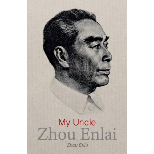 ACA Publishing Limited My Uncle Zhou Enlai (häftad, eng)