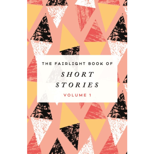 Fairlight Books The Fairlight Book of Short Stories (häftad, eng)