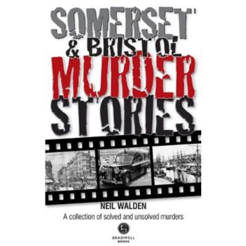 Bradwell Books Somerset & Bristol Murder Stories (häftad, eng)