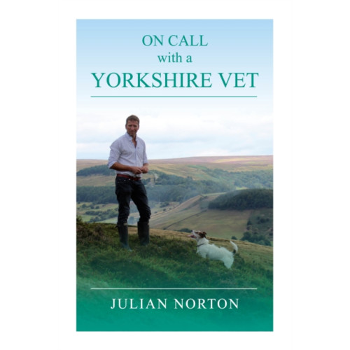 Great Northern Books Ltd On Call with a Yorkshire Vet (inbunden, eng)
