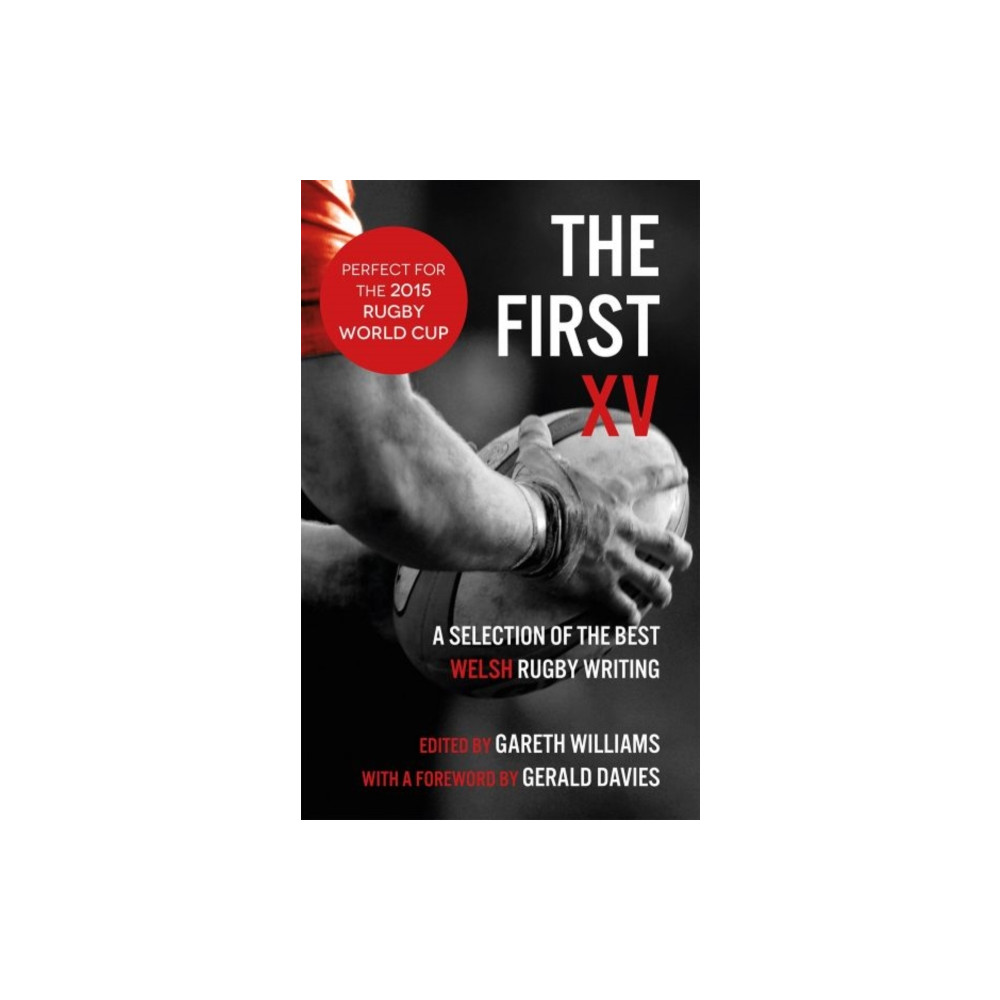 Produktbild för The First XV - A Selection of the Best Welsh Rugby Writing (häftad, eng)