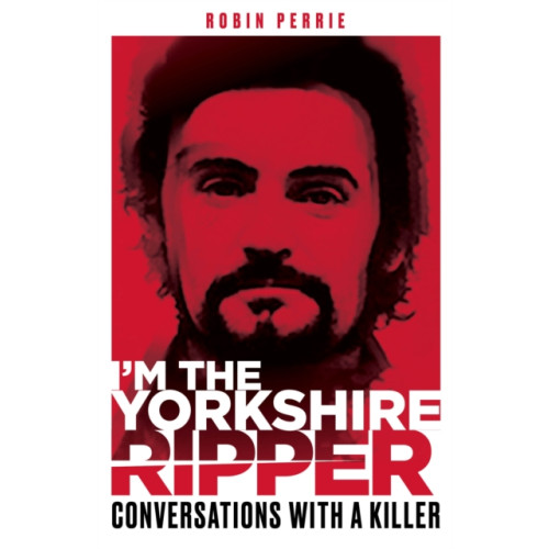 Mirror Books I'm the Yorkshire Ripper (häftad, eng)