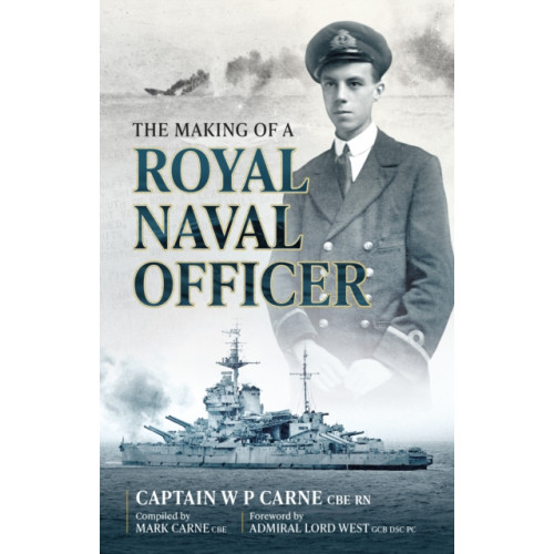 Unicorn Publishing Group The Making of a Royal Naval Officer (inbunden, eng)