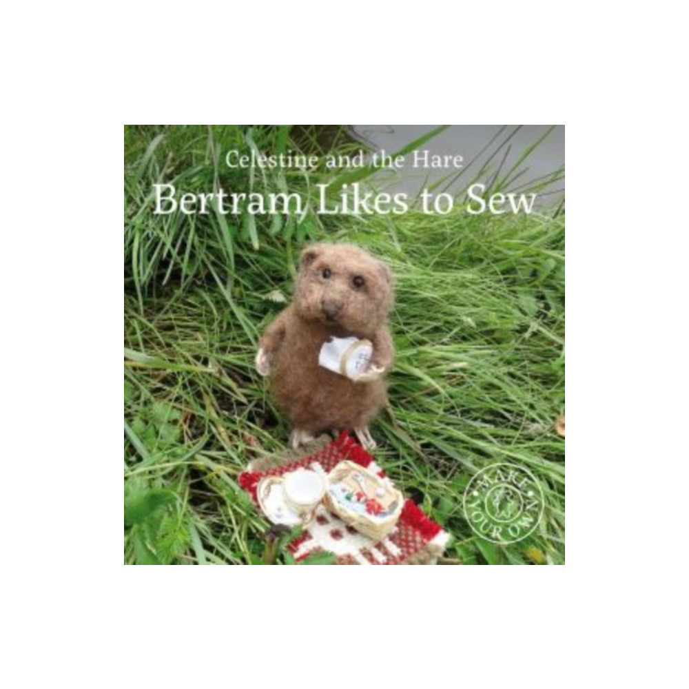 Produktbild för Celestine and the Hare: Bertram Likes to Sew (inbunden, eng)