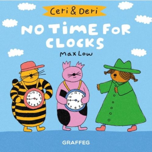 Graffeg Limited Ceri & Deri: No Time for Clocks (häftad, eng)