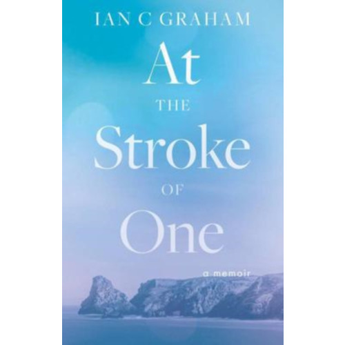 The Book Guild Ltd At The Stroke of One (inbunden, eng)