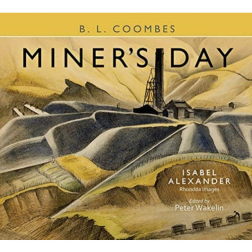 Parthian Books Miner's Day, with Rhondda images by Isabel Alexander (inbunden, eng)
