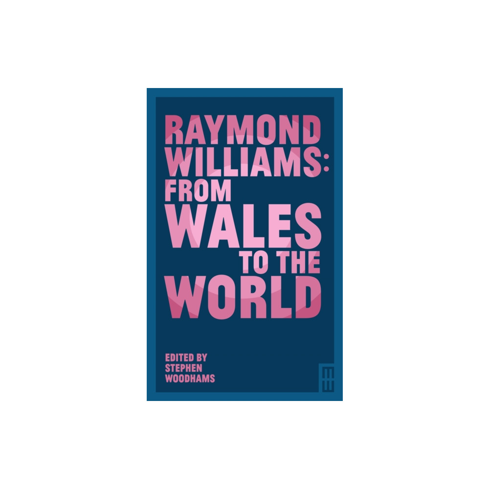 Produktbild för Raymond Williams: From Wales to the World (häftad, eng)