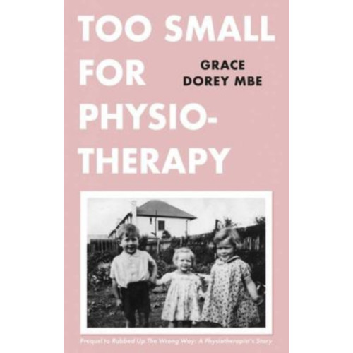 The Book Guild Ltd Too Small for Physiotherapy (häftad, eng)