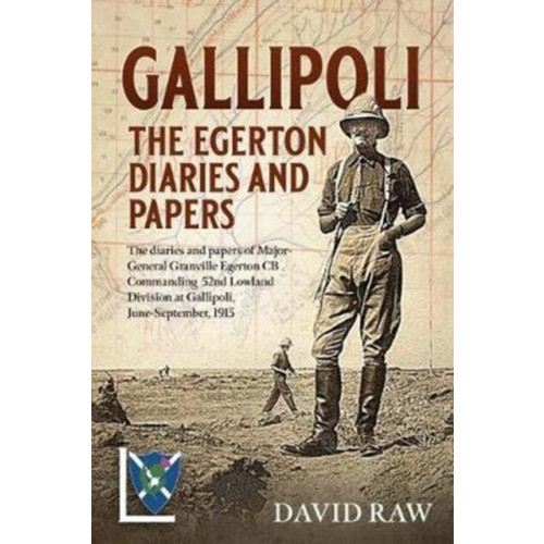 Helion & Company Gallipoli : the Egerton Diaries and Papers (häftad)