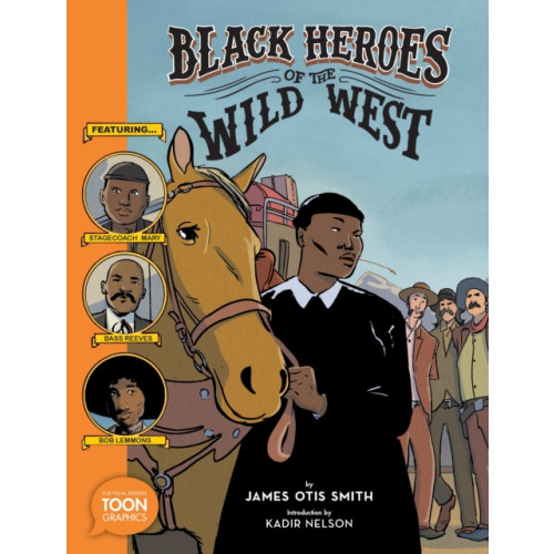 Astra Publishing House Black Heroes of the Wild West: Featuring Stagecoach Mary, Bass Reeves, and Bob Lemmons (häftad, eng)