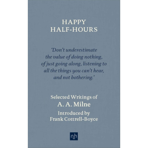 Notting Hill Editions Happy Half Hours (inbunden, eng)