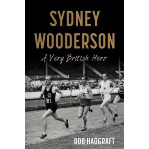 The Book Guild Ltd Sydney Wooderson: A Very British Hero (häftad, eng)