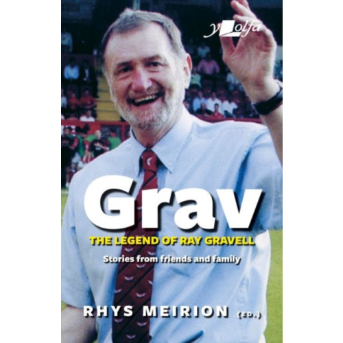 Y Lolfa Grav - The Legend of Ray Gravell (häftad, eng)