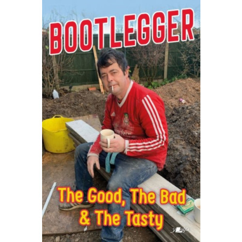 Y Lolfa Bootlegger: The Good, The Bad & The Tasty (häftad, eng)