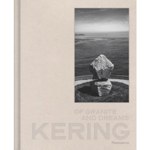 Editions Flammarion Kering: Of Granite and Dreams (inbunden, eng)