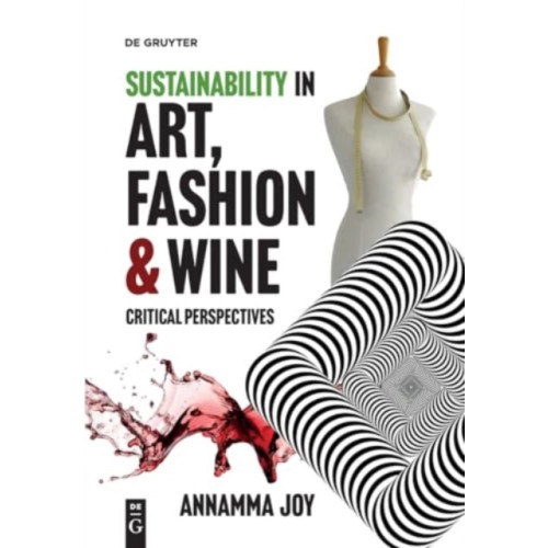 De Gruyter Sustainability in Art, Fashion and Wine (häftad, eng)