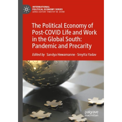 Springer Nature Switzerland AG The Political Economy of Post-COVID Life and Work in the Global South: Pandemic and Precarity (häftad, eng)