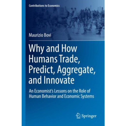 Springer Nature Switzerland AG Why and How Humans Trade, Predict, Aggregate, and Innovate (häftad, eng)