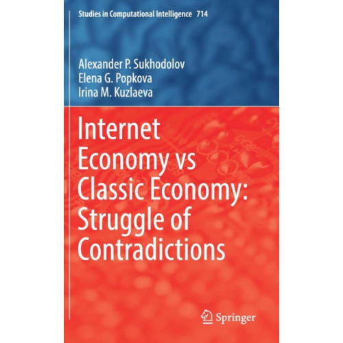 Springer International Publishing AG Internet Economy vs Classic Economy: Struggle of Contradictions (inbunden, eng)