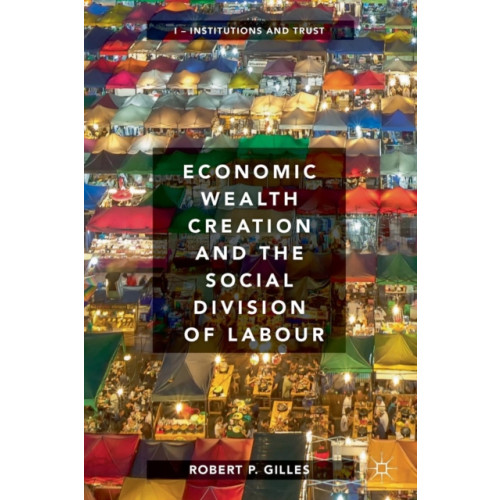 Springer International Publishing AG Economic Wealth Creation and the Social Division of Labour (häftad, eng)