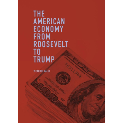 Springer International Publishing AG The American Economy from Roosevelt to Trump (häftad, eng)