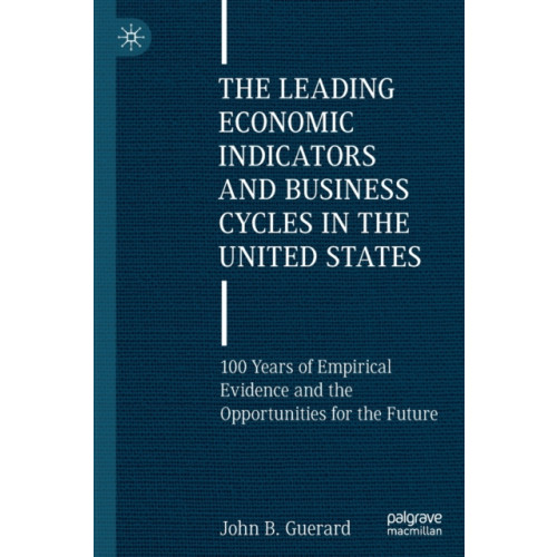 Springer Nature Switzerland AG The Leading Economic Indicators and Business Cycles in the United States (häftad, eng)