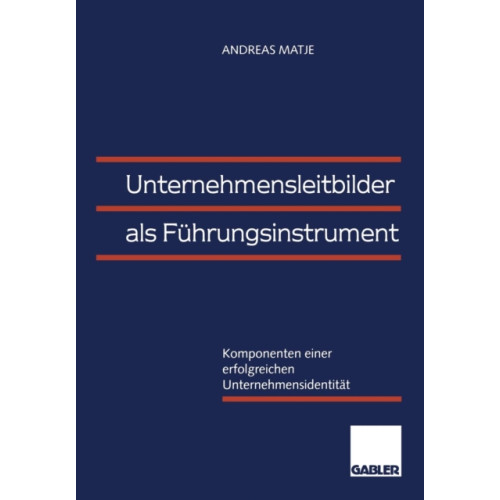 Gabler Unternehmensleitbilder als Fuhrungsinstrument (häftad, ger)