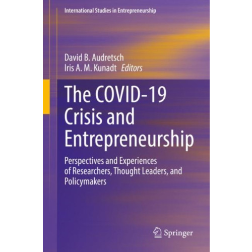 Springer International Publishing AG The COVID-19 Crisis and Entrepreneurship (inbunden, eng)