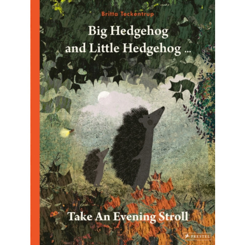 Prestel Big Hedgehog and Little Hedgehog Take An Evening Stroll (inbunden, eng)