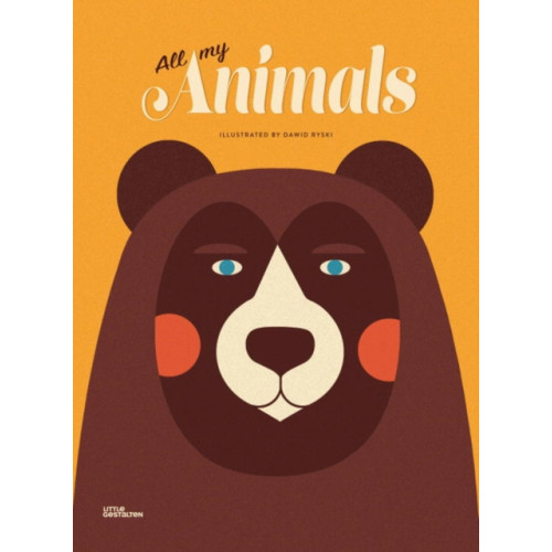 Die Gestalten Verlag All My Animals (inbunden, eng)