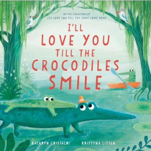 Harpercollins publishers inc I’ll Love You Till the Crocodiles Smile (inbunden, eng)