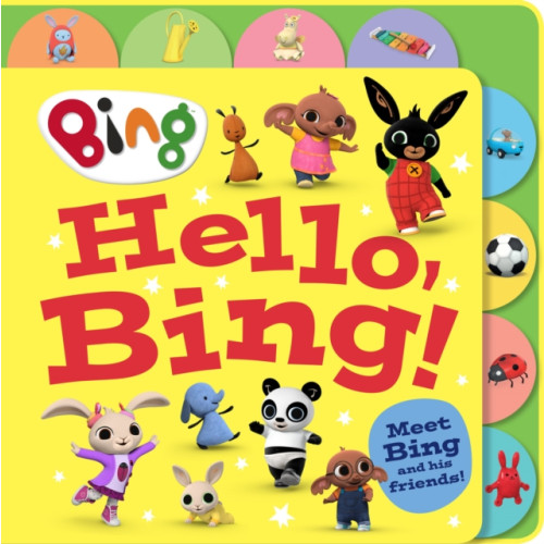 HarperCollins Publishers Hello, Bing! (Tabbed Board) (bok, board book, eng)