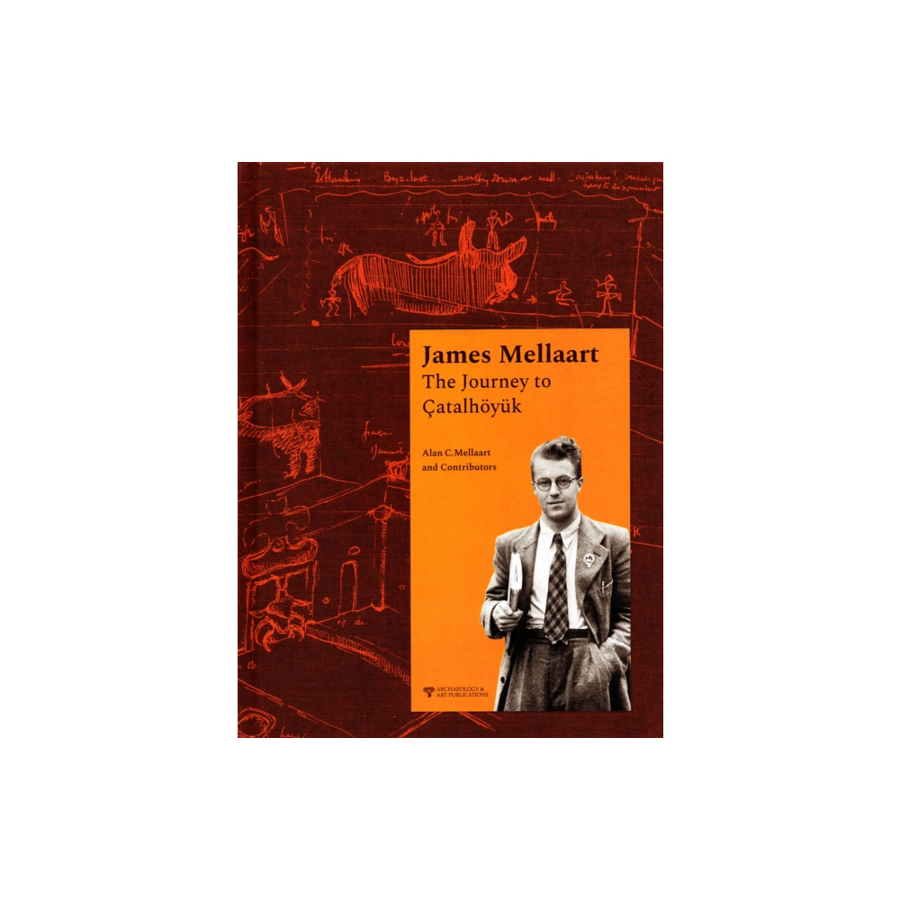 Produktbild för James Mellaart: The Journey to Catalhoyuk (inbunden, eng)